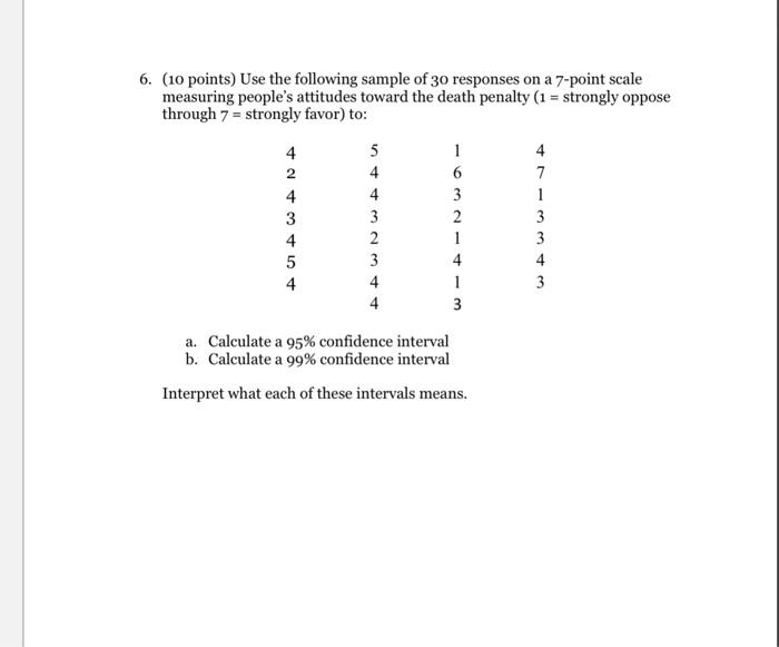 6 10 Points Use The Following Sample Of 30 Responses On A 7 Point Scale Measuring People S Attitudes Toward The Death 1