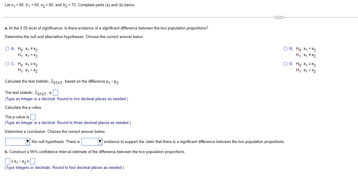 Let Ny 80 X1 50 N2 80 And X2 70 Complete Parts A And B Below A At The 0 05 Level Of Significance 1