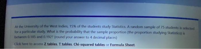At The University Of The West Indies 15 Of The Students Study Statistics A Random Sample Of 75 Students Is Selected F 1