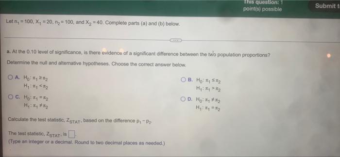 This Question Points Possible Submitt Let N 100 X 20 12 100 And X2 40 Complete Parts A And B Below A 1