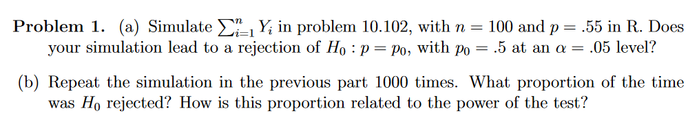 Problem 1 A Simulate Y In Problem 10 102 With N 100 And P 55 In R Does Your Simulation Lead To A Rejection 1