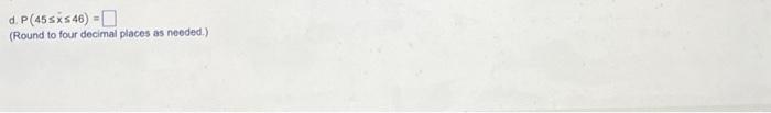 Given A Distribution That Has A Mean Of 40 And A Standard Deviation Of 17 Calculate The Probability That A Sample Of 64 2