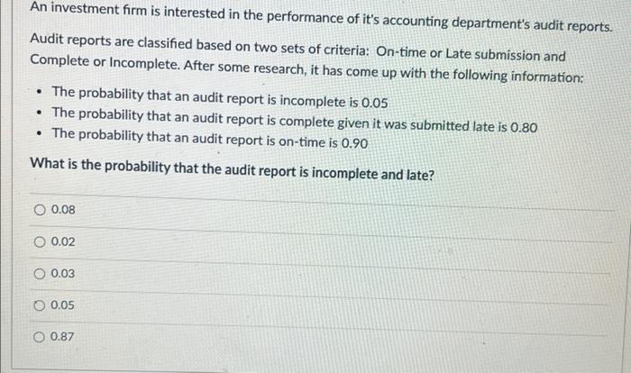 An Investment Firm Is Interested In The Performance Of It S Accounting Department S Audit Reports Audit Reports Are Cla 1