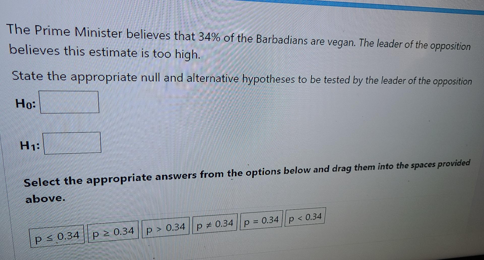 The Prime Minister Believes That 34 Of The Barbadians Are Vegan The Leader Of The Opposition Believes This Estimate Is 1