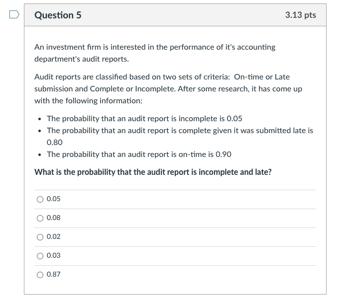 Question 5 3 13 Pts An Investment Firm Is Interested In The Performance Of It S Accounting Department S Audit Reports A 1