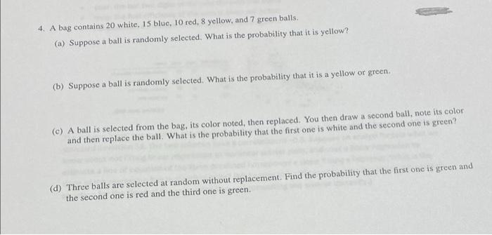 4 A Bag Contains 20 White 15 Blue 10 Red 8 Yellow And 7 Green Balls A Suppose A Ball Is Randomly Selected What 1