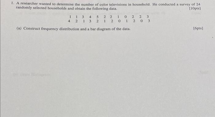 1 A Researcher Wanted To Determine The Number Of Color Televisions In Household He Conducted A Survey Of 24 Randomly S 1