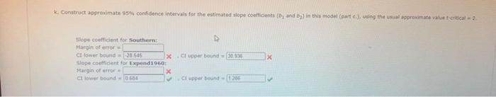 4 For This Last Question You Will Create An Interaction Variable Using The Indicator Variable For Southem The Details 5