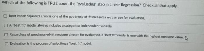 Which Of The Following Is True About The Evaluating Step In Linear Regression Check All That Apply Root Mean Squared 1