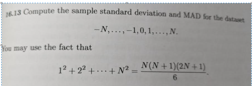 16 13 Compute The Sample Standard Deviation And Mad For The Dataset N 1 0 1 N You May Use The Fact That 12 1