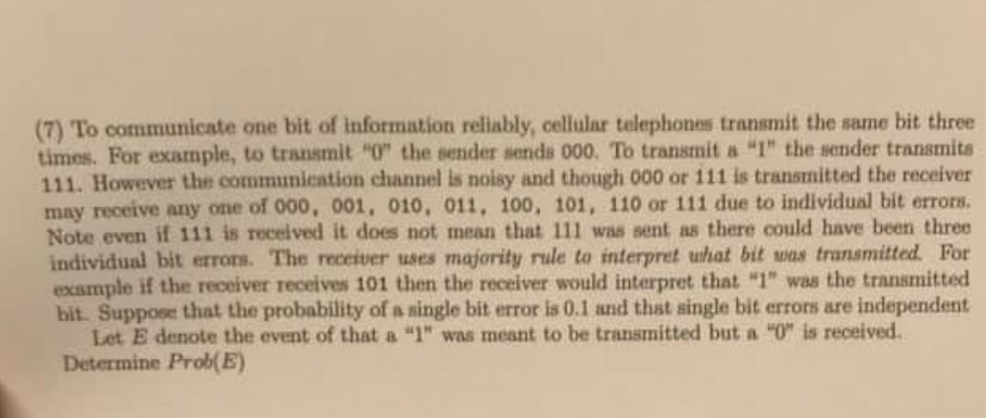 7 To Communicate One Bit Of Information Reliably Cellular Telephones Transmit The Same Bit Three Times For Example 1