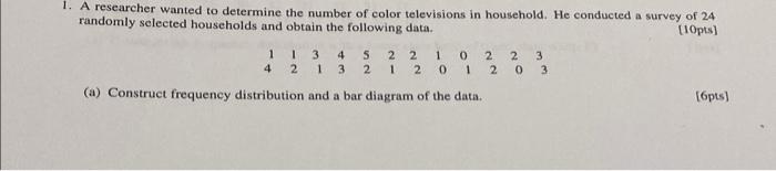 1 A Researcher Wanted To Determine The Number Of Color Televisions In Household He Conducted A Survey Of 24 Randomly S 1