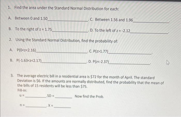 1 Find The Area Under The Standard Normal Distribution For Each A Between 0 And 1 50 C Between 1 56 And 1 96 B To T 1