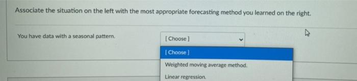 Associate The Situation On The Left With The Most Appropriate Forecasting Method You Learned On The Right You Have Data 1