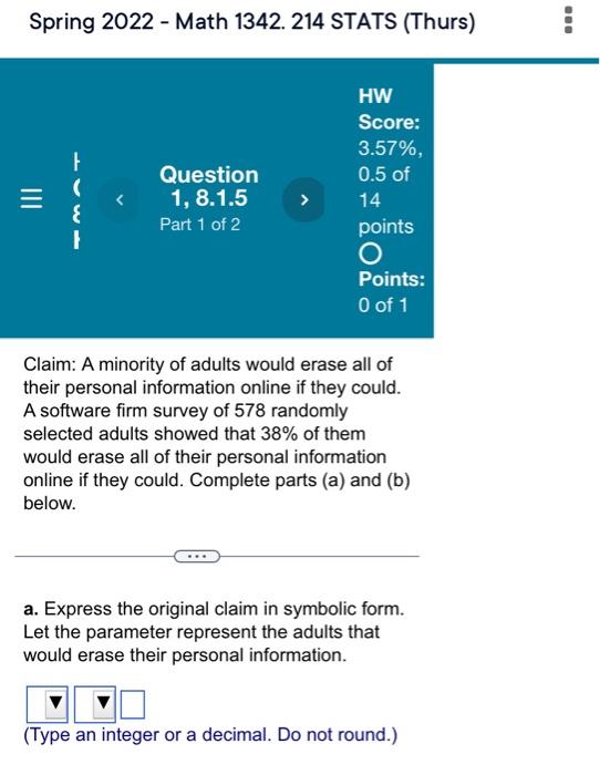 Spring 2022 Math 1342 214 Stats Thurs F Iii Question 1 8 1 5 Part 1 Of 2 Hw Score 3 57 0 5 Of 14 Points O Poi 1