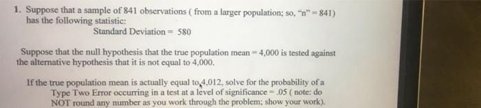 1 Suppose That A Sample Of 841 Observations From A Larger Population So N 841 Has The Following Statistic Stan 1