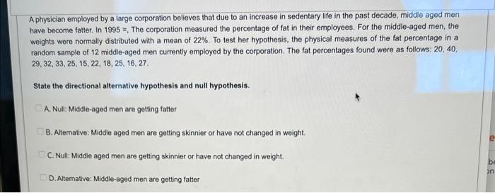A Physician Employed By A Large Corporation Believes That Due To An Increase In Sedentary Life In The Past Decade Middl 1