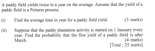 I Find The Average Time In Year For A Paddy Field Yield Ii Find The Probability That The First Yield Of A Paddy Fie 1