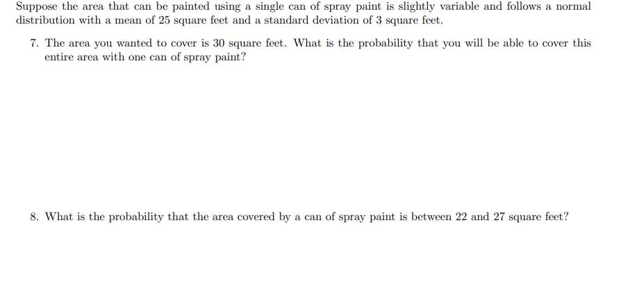 Suppose The Area That Can Be Painted Using A Single Can Of Spray Paint Is Slightly Variable And Follows A Normal Distrib 1