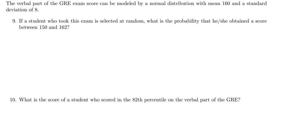 The Verbal Part Of The Gre Exam Score Can Be Modeled By A Normal Distribution With Mean 160 And A Standard Deviation Of 1