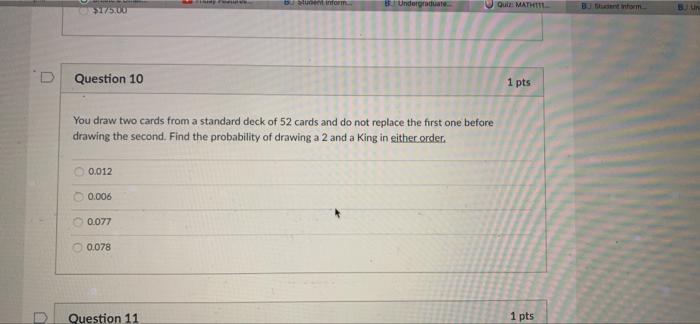 Tuen For Undergraduate Que Mathil 175 00 Bu Shuniform Bun D Question 10 1 Pts You Draw Two Cards From A Standard Deck O 1