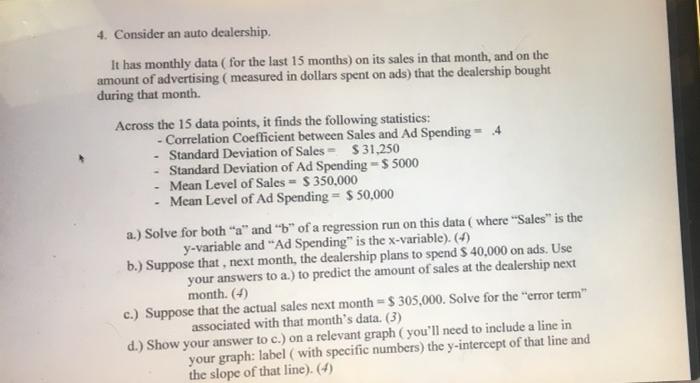 4 Consider An Auto Dealership It Has Monthly Data For The Last 15 Months On Its Sales In That Month And On The Amou 1