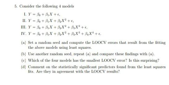 5 Consider The Following 4 Models 1 Y 80 B X Ii Y Be Bx 3 X Iii Y 8 8 X B X B3x Iv Y R B X 1