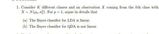 1 Consider K Different Classes And An Observation X Coming From The Kth Class With X N For P 1 Argue In Details T 1