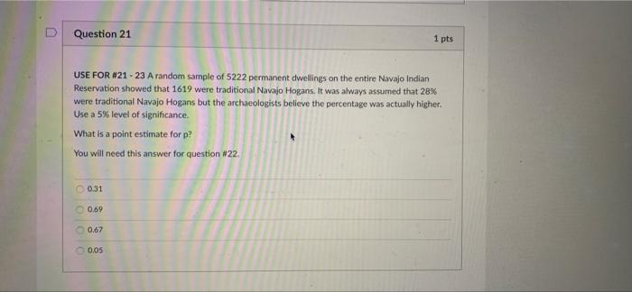 Question 21 1 Pts Use For 21 23 A Random Sample Of 5222 Permanent Dwellings On The Entire Navajo Indian Reservation S 1