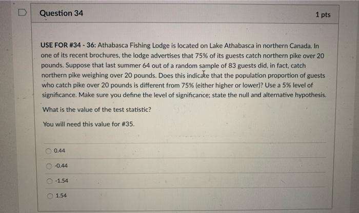 Question 34 1 Pts A Use For 34 36 Athabasca Fishing Lodge Is Located On Lake Athabasca In Northern Canada In One Of 1