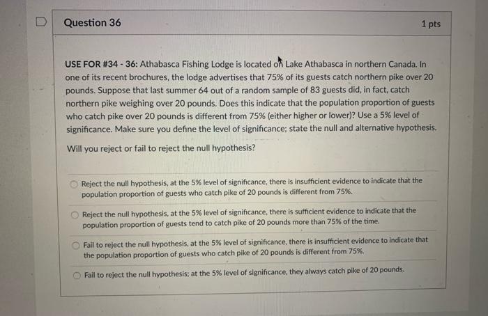 Question 34 1 Pts A Use For 34 36 Athabasca Fishing Lodge Is Located On Lake Athabasca In Northern Canada In One Of 3