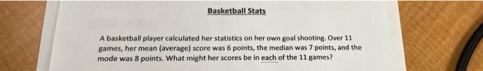 Basketball Stats A Basketball Player Calculated Her Statistics On Her Own Goal Shooting Over 11 Games Her Mean Averag 1