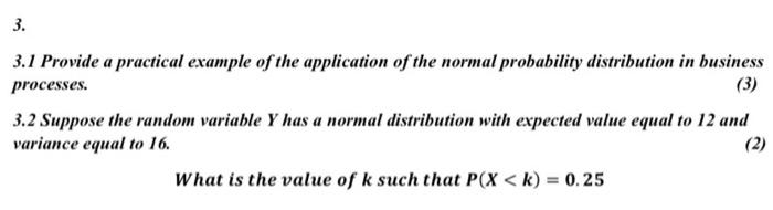 3 3 3 1 Provide A Practical Example Of The Application Of The Normal Probability Distribution In Business Processes 1