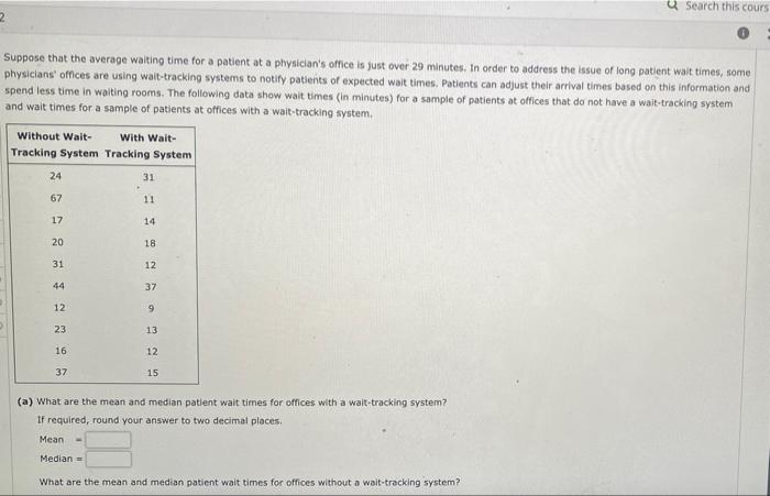 Search This Cours 2 Suppose That The Average Waiting Time For A Patient At A Physician S Office Is Just Over 29 Minutes 1
