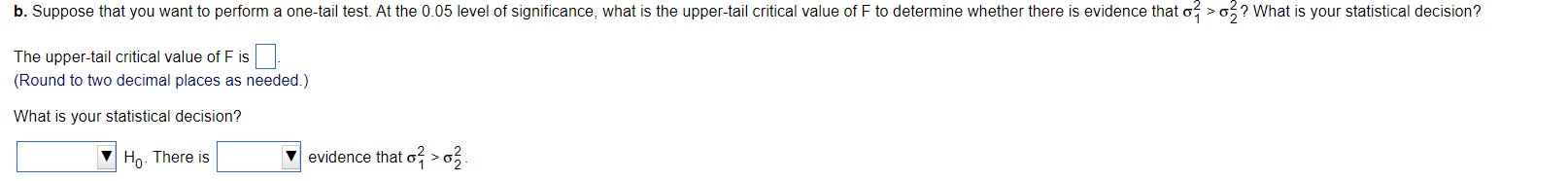 B Suppose That You Want To Perform A One Tail Test At The 0 05 Level Of Significance What Is The Upper Tail Critical 1