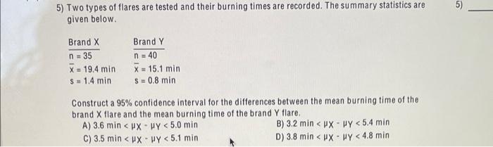 5 5 Two Types Of Flares Are Tested And Their Burning Times Are Recorded The Summary Statistics Are Given Below Brand 1