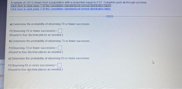 A Sample Of 125 Is Drawn From A Population With A Proportion Equal To 0 57 Complete Parts A Through C Below Click Here 1