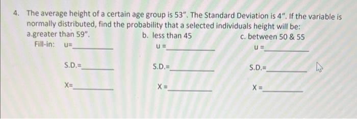 4 The Average Height Of A Certain Age Group Is 53 The Standard Deviation Is 4 If The Variable Is Normally Distribut 1