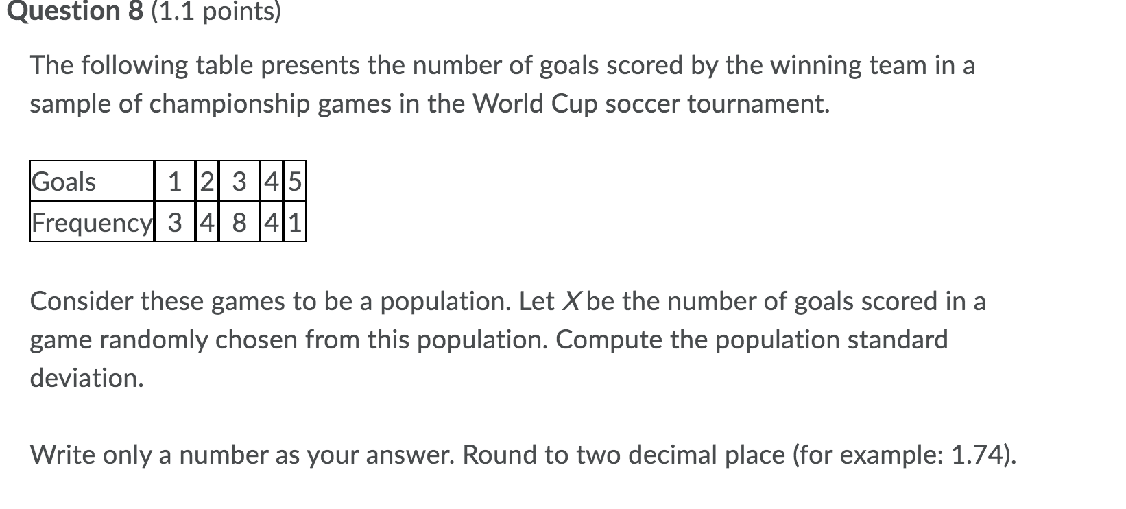 Question 8 1 1 Points The Following Table Presents The Number Of Goals Scored By The Winning Team In A Sample Of Champ 1