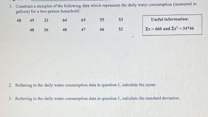1 Construct A Stemplot Of The Following Data Which Represents The Daily Water Consumption Measured In Gallons For A T 1