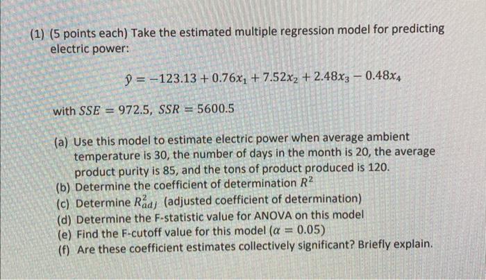 1 5 Points Each Take The Estimated Multiple Regression Model For Predicting Electric Power Y 123 13 0 76xi 7 1