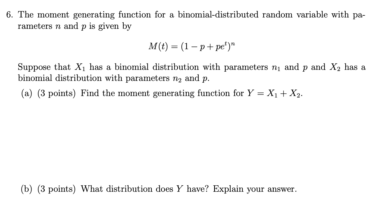 6 The Moment Generating Function For A Binomial Distributed Random Variable With Pa Rameters N And P Is Given By M T 1