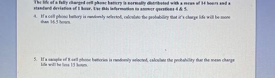 The Life Of A Fully Charged Cell Phone Battery Is Normally Distributed With A Mean Of 14 Hours And A Standard Deviation 1