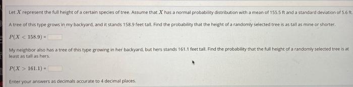 Let X Represent The Full Height Of A Certain Species Of Tree Assume That X Has A Normal Probability Distribution With A 1
