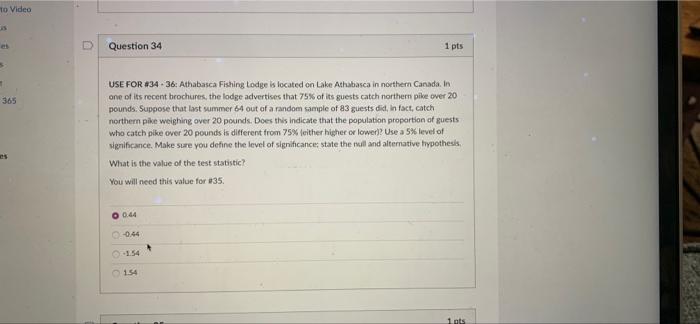 To Video Es D Question 34 1 Pts 365 Use For 34 36 Athabasca Fishing Lodge Is Located On Lake Athabasca In Northern C 1