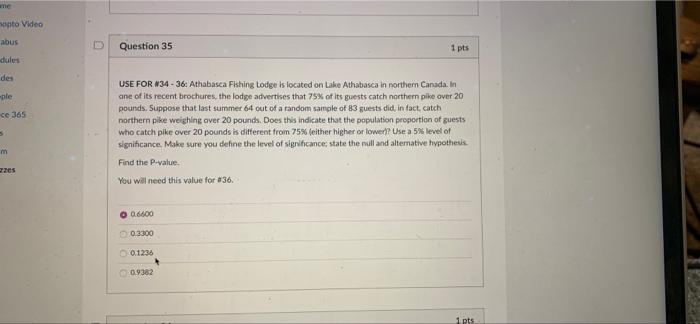 To Video Es D Question 34 1 Pts 365 Use For 34 36 Athabasca Fishing Lodge Is Located On Lake Athabasca In Northern C 2