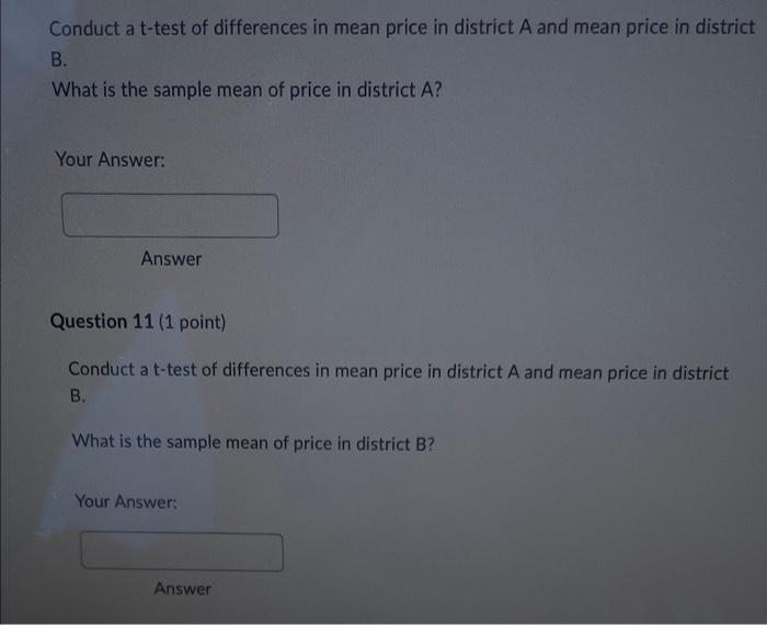 Conduct A T Test Of Differences In Mean Price In District A And Mean Price In District B What Is The Sample Mean Of Pri 1
