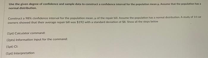 Use The Given Degree Of Confidence And Sample Data To Construct A Confidence Interval For The Population Mean Assume T 1