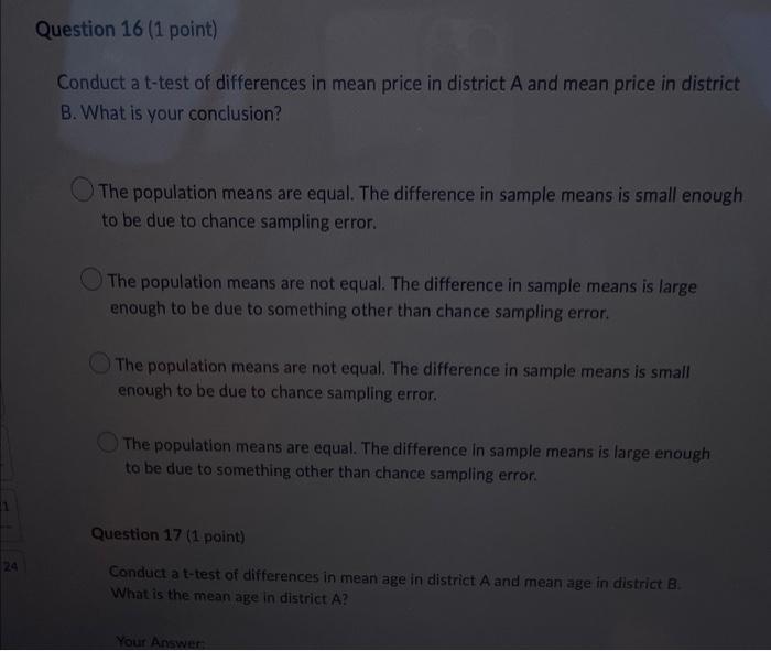 Question 16 1 Point Conduct A T Test Of Differences In Mean Price In District A And Mean Price In District B What Is 1