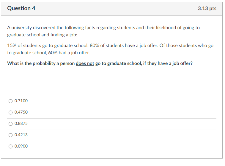 Question 4 3 13 Pts A University Discovered The Following Facts Regarding Students And Their Likelihood Of Going To Grad 1